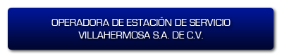 Operadora de estación de Servicio Villahermosa S.A. de C.V.